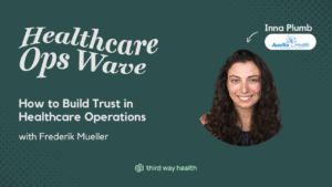 Healthcare Ops Wave webinar with Inna Plumb and Frederik Mueller.
